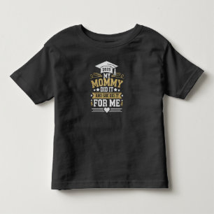 Mijn mammie deed het en ze deed het voor mij Moede Kinder Shirts