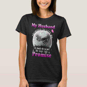 Mijn man beloofde van me te houden tot de dood ons t-shirt