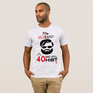 Mijn man is 40 en nog steeds warm, 40e verjaardag. t-shirt