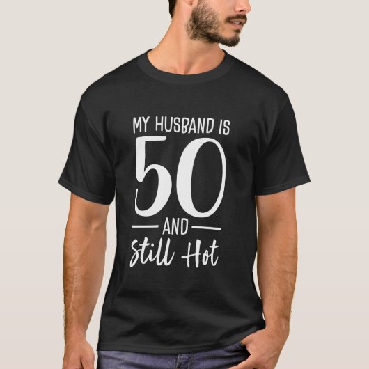 Mijn man is 50 en nog steeds heet 50ste verjaardag t-shirt (Voorkant)