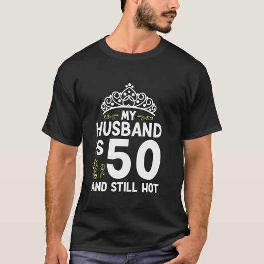 Mijn man is 50 en nog steeds heet 50ste verjaardag t-shirt (Voorkant)