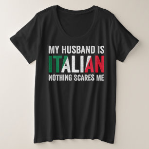 Mijn man is een Italiaan, ik ben niet bang Grote Maat T-shirt