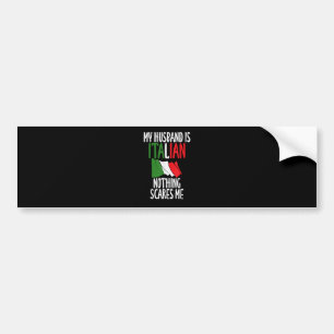 Mijn man is Italiaans niets maakt me bang Bumpersticker