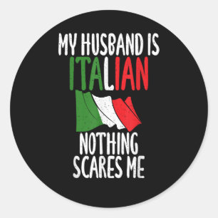 Mijn man is Italiaans niets maakt me bang Ronde Sticker