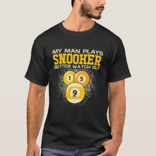 Mijn Man speelt Snooker beter uit Pool Billiar T-shirt