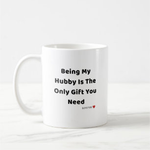 Mijn man zijn is het enige geschenk dat je nodig h koffiemok
