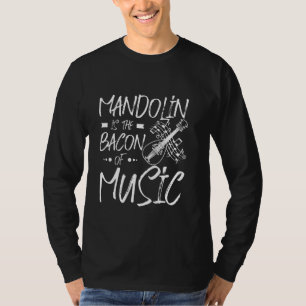 Mijn mandoline is het spek van de muziek t-shirt