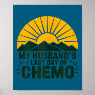 Mijn mans laatste dag chemo sterke overlevingssteu poster