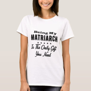 Mijn matriarch zijn is het enige cadeau dat je nod t-shirt