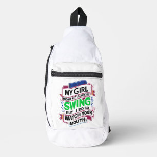 Mijn meisje zwaait misschien niet altijd, maar ik  sling bag