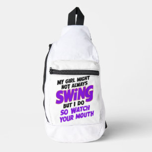 Mijn meisje zwaait misschien niet altijd, maar ik  sling bag