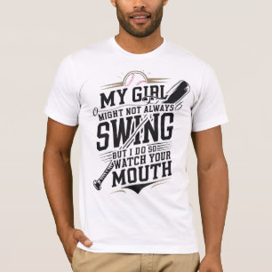 Mijn meisje zwaait misschien niet altijd, maar ik t-shirt