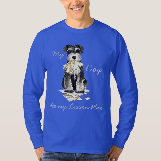 Mijn Miniatuur Schnauzer Ate Mijn Lesson Plan T-shirt (Voorkant)