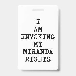 Mijn Miranda-rechten inroepen om te zwijgen Badge
