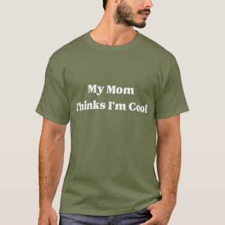 Mijn Moeder Denkt Dat Ik Cool Ben Quote T-shirt