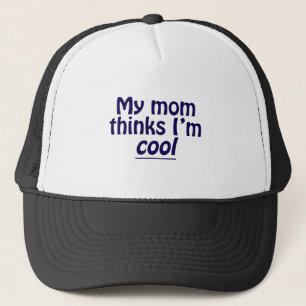Mijn moeder denkt dat ik cool ben trucker pet