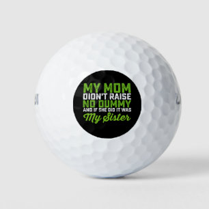Mijn moeder heeft geen pop opgevoed mijn zus grapp golfballen