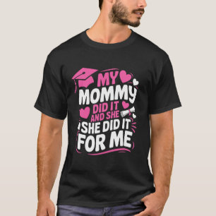 Mijn Moeder Heeft Het Gedaan Afstuderen Moeder Moe T-shirt