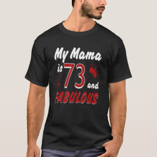 Mijn moeder is 73 jaar en Fabulous Happy Birthday T-shirt