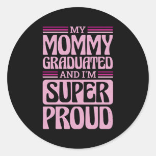 Mijn moeder is afgestudeerd en ik ben super trots ronde sticker