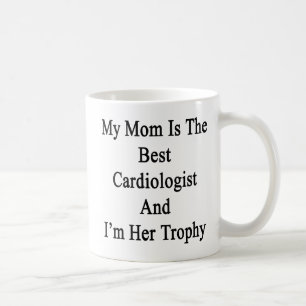 Mijn moeder is de beste cardioloog en ik ben haar koffiemok