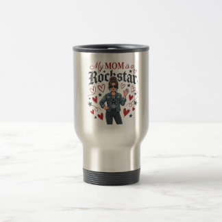 Mijn moeder is een rockster" Coole Moeder Grafisch Reisbeker