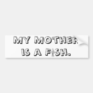 Mijn moeder is een vis bumpersticker