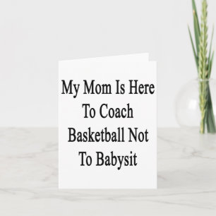 Mijn moeder is hier om basketbal te coachen, niet kaart