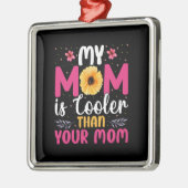 Mijn moeder is koeler dan je moeder metalen ornament (Links)