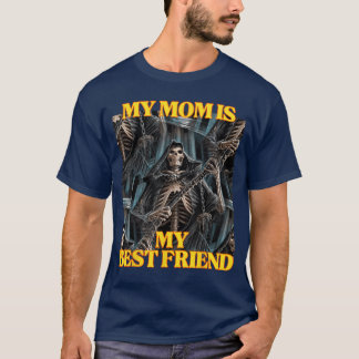 Mijn moeder is mijn beste vriendin Funny Hard Skel T-shirt