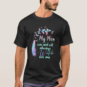 Mijn moeder was en zal altijd op me letten, mijn t-shirt