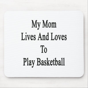 Mijn moeder woont en speelt graag basketbal muismat
