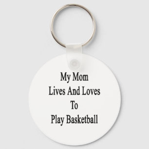 Mijn moeder woont en speelt graag basketbal sleutelhanger