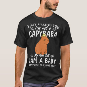 mijn moeder zei dat ik een baby grappige capybara  t-shirt