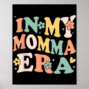 Mijn Moeders Tijdperk Grappig Sarcasme Groovy Retr Poster
