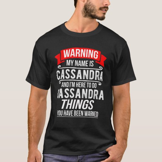 Mijn naam is Cassandra en ik ben hier om Cassandra T-shirt (Voorkant)