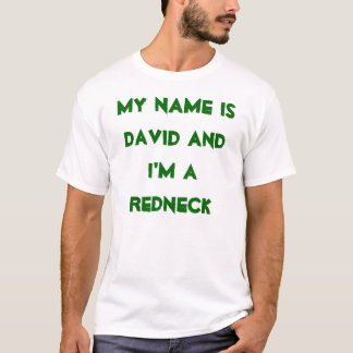 Mijn naam is David en ik ben een Rednek T-shirt
