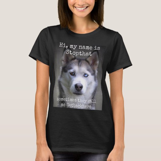 Mijn naam is stoppen dat grappige Hyper Siberian H T-shirt (Voorkant)