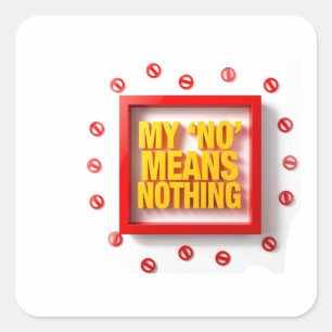 Mijn "NEE" Betekent Niets Vierkante Sticker