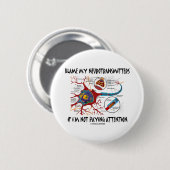 Mijn neurotransmitters de schuld geven als ze geen ronde button 5,7 cm (Voorkant /achterkant)