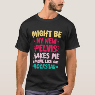 MIJN NIEUWE BEKKEN LAAT ME BEWEGEN ALS EEN ROCKSTE T-SHIRT