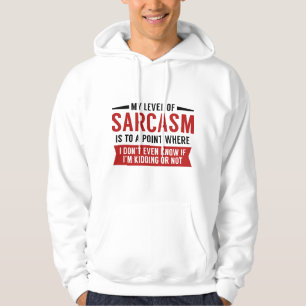 Mijn niveau van Sarcasm Hoodie