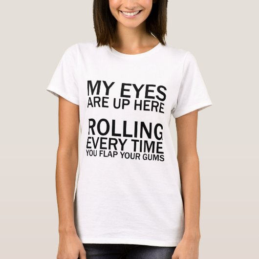 MIJN OGEN ZIJN HIER... ALLE TIJD DAT JE VLAAT ROLL T-SHIRT (Voorkant)