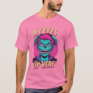 Mijn ogen zijn hierboven 80s t-shirt