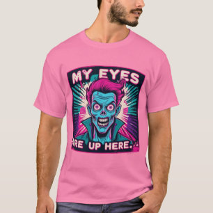 Mijn ogen zijn hierboven 80s t-shirt