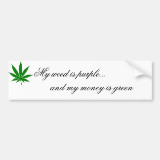 Mijn onkruid is Paars... Mijn geld is groen Bumpersticker