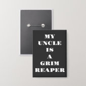 Mijn Oom Is Een Grim Reaper Button (Voorkant / Achterkant)