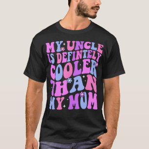 Mijn Oom Is Zeker Koeler Dan Mijn Niece Ne T-shirt