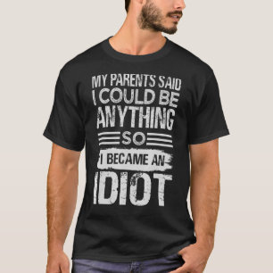 Mijn ouders zeiden dat ik alles kon zijn zodat ik t-shirt