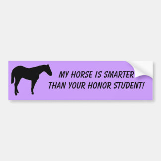 Mijn paard is slimmer dan je eervolle student! bumpersticker